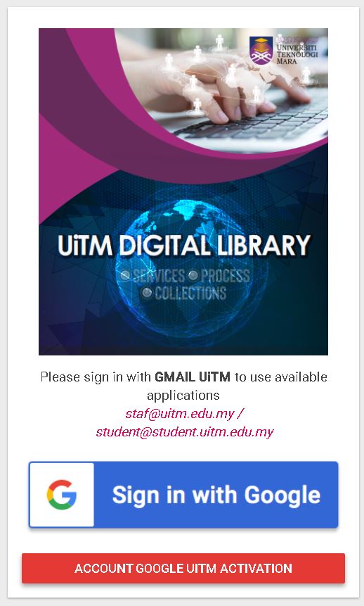  NOTICE: Use of UITM gmail account as a password to UITM Digital Library (PTAR System)