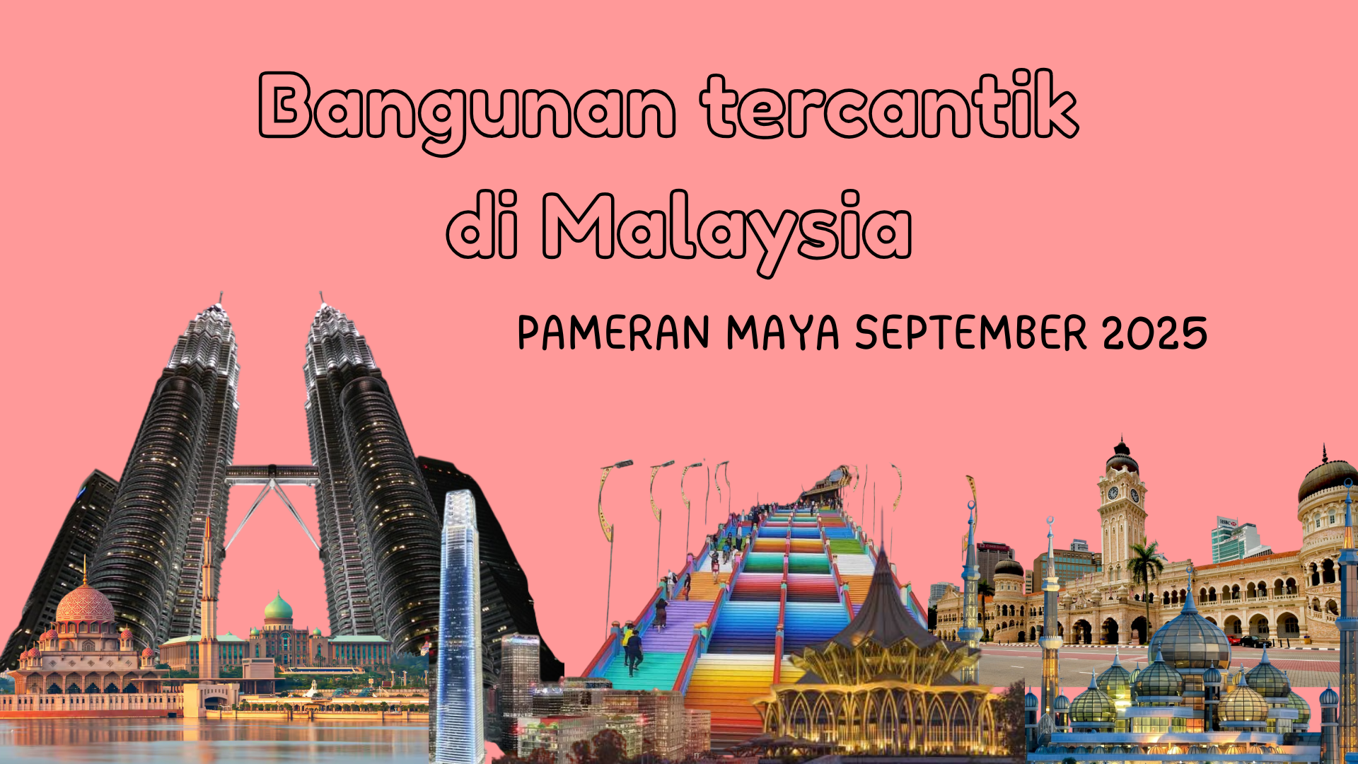 Pameran Maya: Bangunan Tercantik di Malaysia