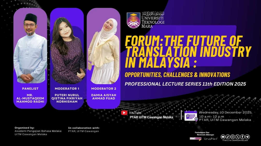 Forum : The Future of Translation Industry in Malaysia: Opportunities, Challenges & Innovations