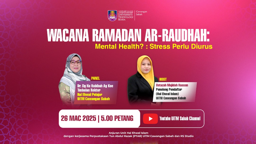 Wacana Ramadan Ar-Raudhah: “Mental Health? Stress Perlu Diurus” Tekan Kepentingan Kesejahteraan Emosi Di Bulan Mulia