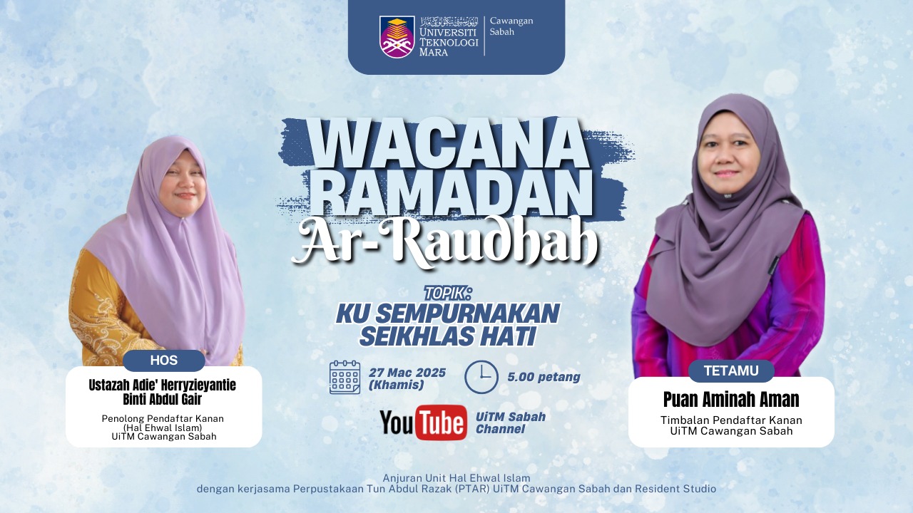 Wacana Ramadan Ar-Raudhah: “Ku Sempurnakan Seikhlas Hati” Suntik Semangat Amanah Dan Ihsan