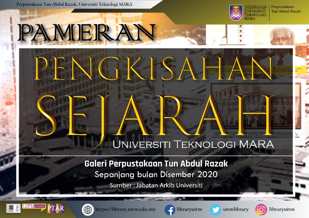 The Exhibition of "Pengkisahan Sejarah Universiti Teknologi MARA "