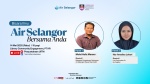 Bicara Ilmu: Air Selangor Bersama Anda