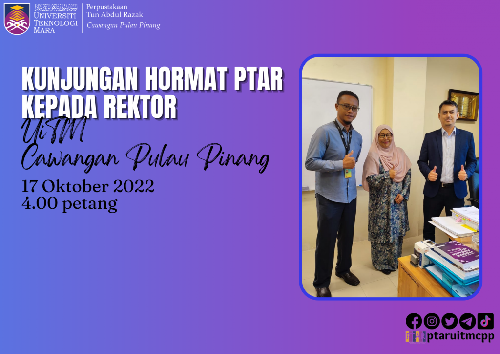 Kunjungan Hormat PTAR Kepada Rektor UiTM Cawangan Pulau Pinang ...